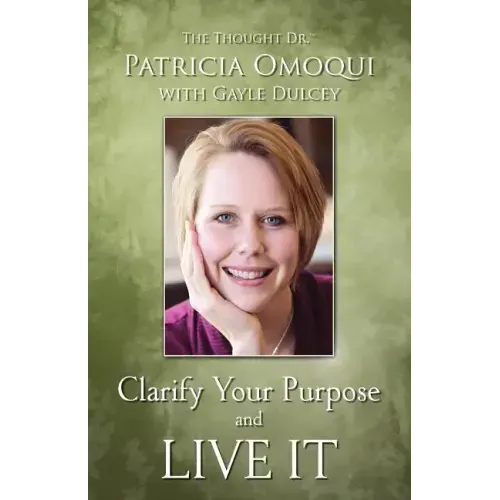 Clarify Your Purpose and Live It
