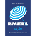 Little Book of Riviera Style: The Fashion Story of the Iconic French Region