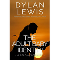 The Adult Baby Identity - A Self-help Guide