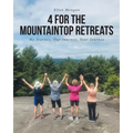 4 For the Mountaintop Retreats: My Journey, Our Journey, Your Journey