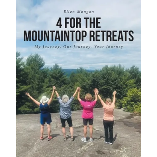 4 For the Mountaintop Retreats: My Journey, Our Journey, Your Journey