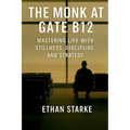 The Monk at Gate B12: Mastering Life With Stillness, Discipline, and Strategy