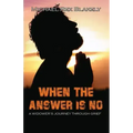 When the Answer Is No!!!