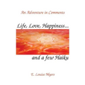 Life, Love, Happiness and a few Haiku