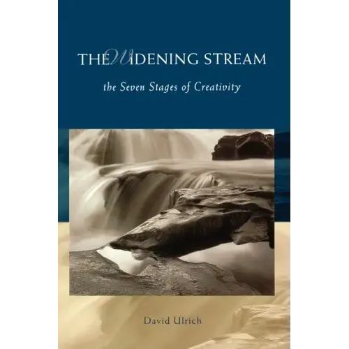 The Widening Stream: The Seven Stages of Creativity