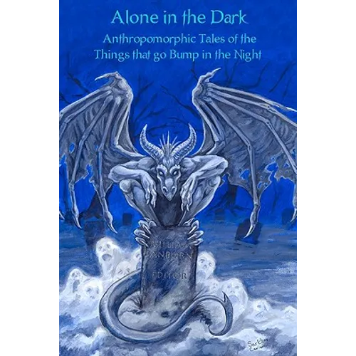 Alone In The Dark: Anthropomorphic Tales Of The Things That Go Bump In The Night