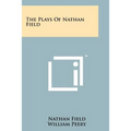 The Plays Of Nathan Field