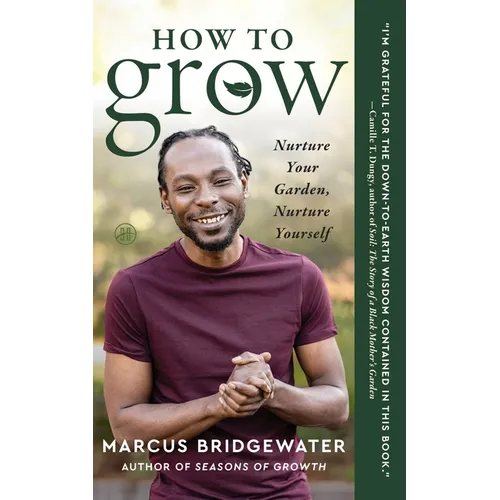 How to Grow: Nurture Your Garden, Nurture Yourself