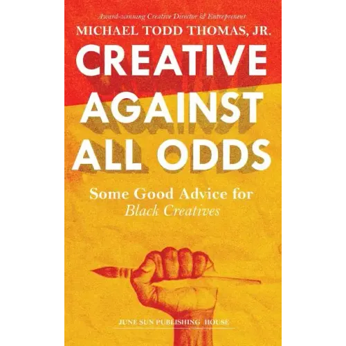 Creative Against All Odds: Some Good Advice for Black Creatives