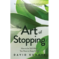 The Art of Stopping: How to Be Still When You Have to Keep Going (Mindfulness Meditation, Coping Skills)