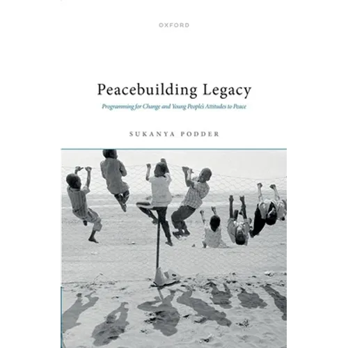 Peacebuilding Legacy: Programming for Change and Young People's Attitudes to Peace