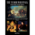 The Tudor Wolfpack and the Roots of Irish America