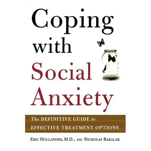 Coping with Social Anxiety: The Definitive Guide to Effective Treatment Options
