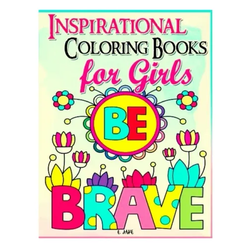 inspirational coloring book for girls be brave: For Kids Ages 3-9 years old