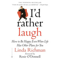 I'd Rather Laugh: How to Be Happy Even When Life Has Other Plans for You