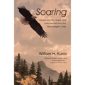 Soaring: Lessons on Faith, Hope, and Love Learned from the Psychologist's Chair