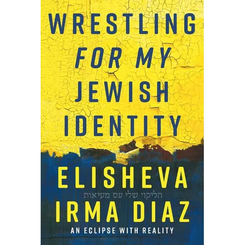 Wrestling For My Jewish Identity: An Eclipse With Reality