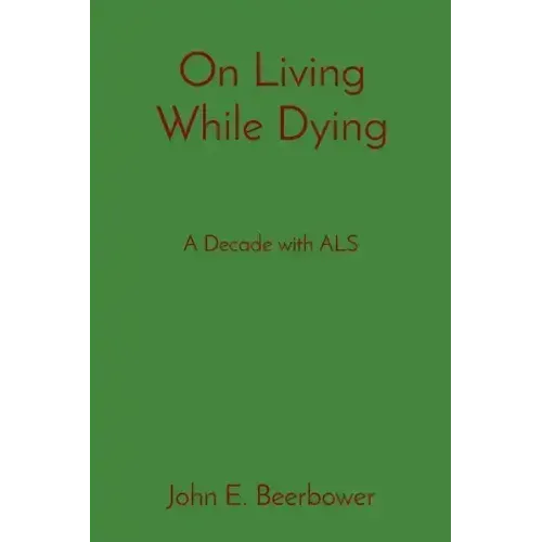 On Living While Dying: A Decade with ALS