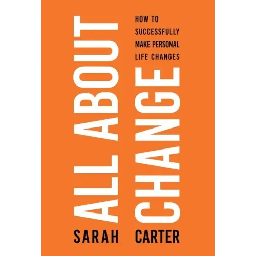 All About Change: How To Successfully Make Personal Life Changes