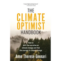The Climate Optimist Handbook: How to Shift the Narrative on Climate Change and Find the Courage to Choose Change
