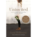 Uninvited: Living Loved When You Feel Less Than, Left Out, and Lonely