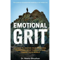 Emotional GRIT: 8 steps to master your emotions, transform your thoughts & change your world