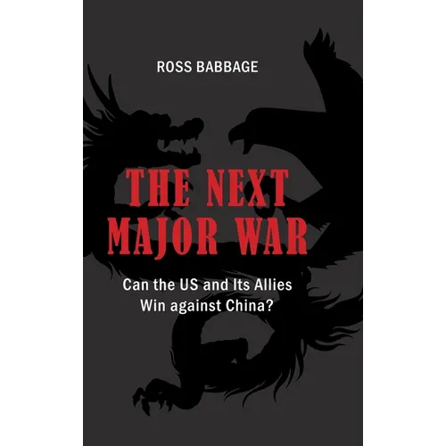 The Next Major War: Can the US and its Allies Win Against China?