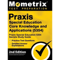 Praxis Special Education Core Knowledge and Applications (5354) - Praxis Special Education 5354 Secrets Study Guide, Practice Test Questions, Detailed