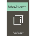 The Diary of a Surgeon in the Year, 1751-1752