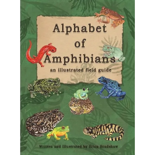 The Alphabet of Amphibians: an illustated field guide