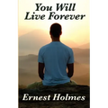 You Will Live Forever