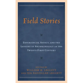 Field Stories: Experiences, Affect, and the Lessons of Anthropology in the Twenty-First Century
