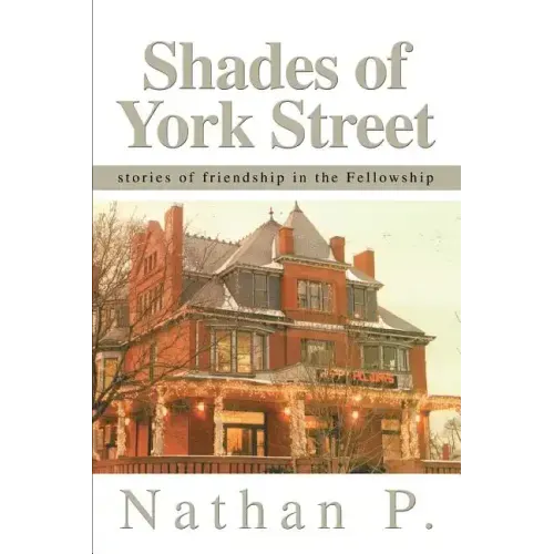 Shades of York Street: stories of friendship in the Fellowship