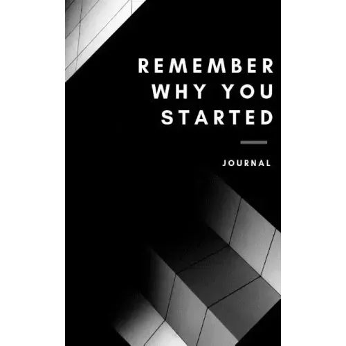 Remember why you started