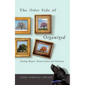 The Other Side of Organized: Finding Balance Between Chaos and Perfection