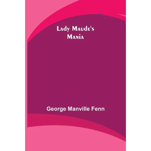 Lady Maude's Mania