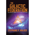 The Galactic Federation: Discovering the Unknown Can Be Stranger Than Fiction