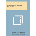 The German Raider Atlantis
