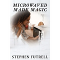 Microwave Made Magic