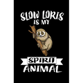 Slow Loris Is My Spirit Animal: Animal Nature Collection