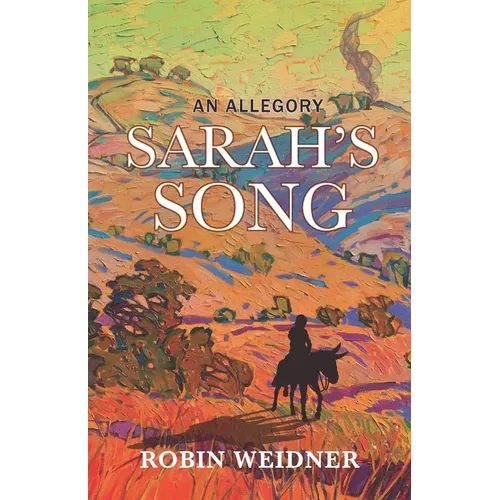 Sarah's Song (Historical Christian Fiction with In-Depth Bible study): An Allegory