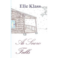 As Snow Falls: Live, Learn, Love