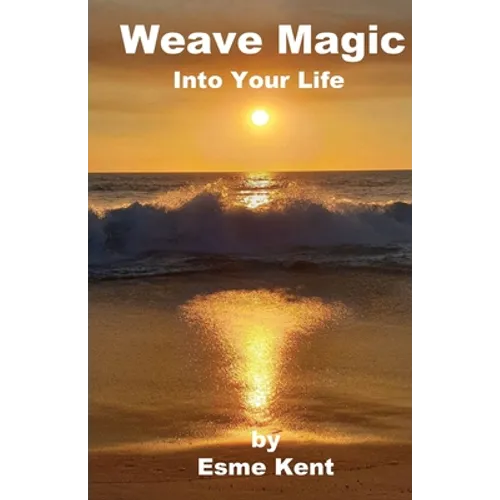 Weave Magic Into Your Life