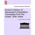 Arrian's History of Alexander's Expedition. Translated from the Greek. with Notes.