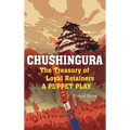 Chushingura: The Treasury of Loyal Retainers, a Puppet Play