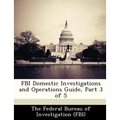 FBI Domestic Investigations and Operations Guide, Part 3 of 5