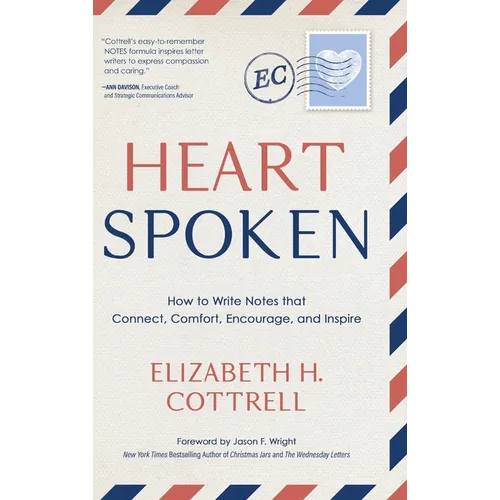 Heartspoken: How to Write Notes that Connect, Comfort, Encourage, and Inspire
