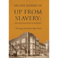 Up from Slavery; an Unfinished Journey: The Legacy of Dunbar High School