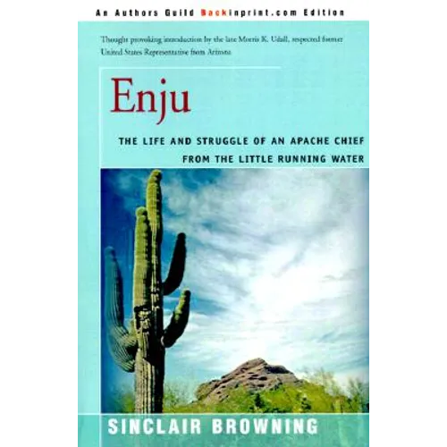 Enju: The Life and Struggle of an Apache Chief from the Little Running Water
