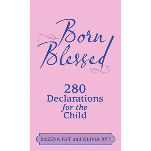 Born Blessed: 280 Declarations for the Child